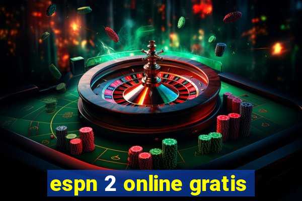 espn 2 online gratis